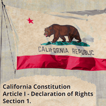 Collage of the California Constition. It include text on the top right that says "California's Right to Privacy Turns 50." In the left side of the image is a California flag and a clipping of article 1 seciton 1 from the state constitional. In the right is a dissolved image of the original California constition's header. 