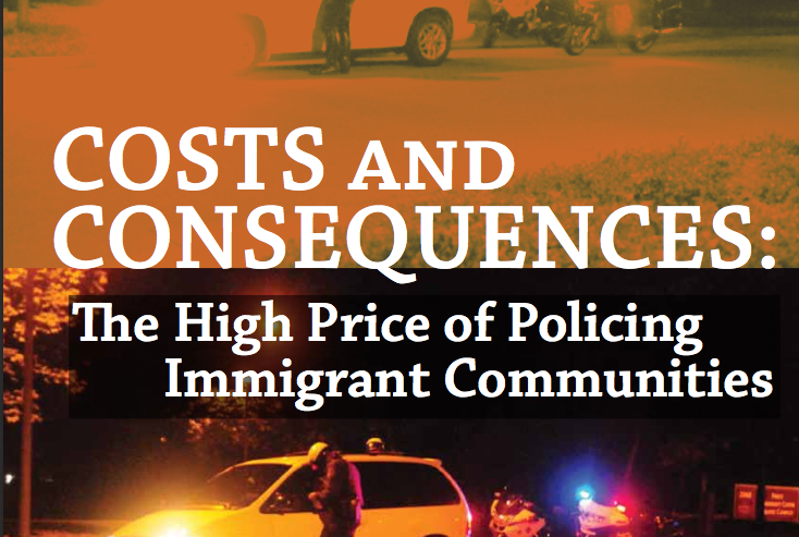 Costs and Consequences: The High Price of Policing Immigrant Communities