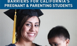 Breaking Down Educational Barriers for California's Pregnant & Parenting Students