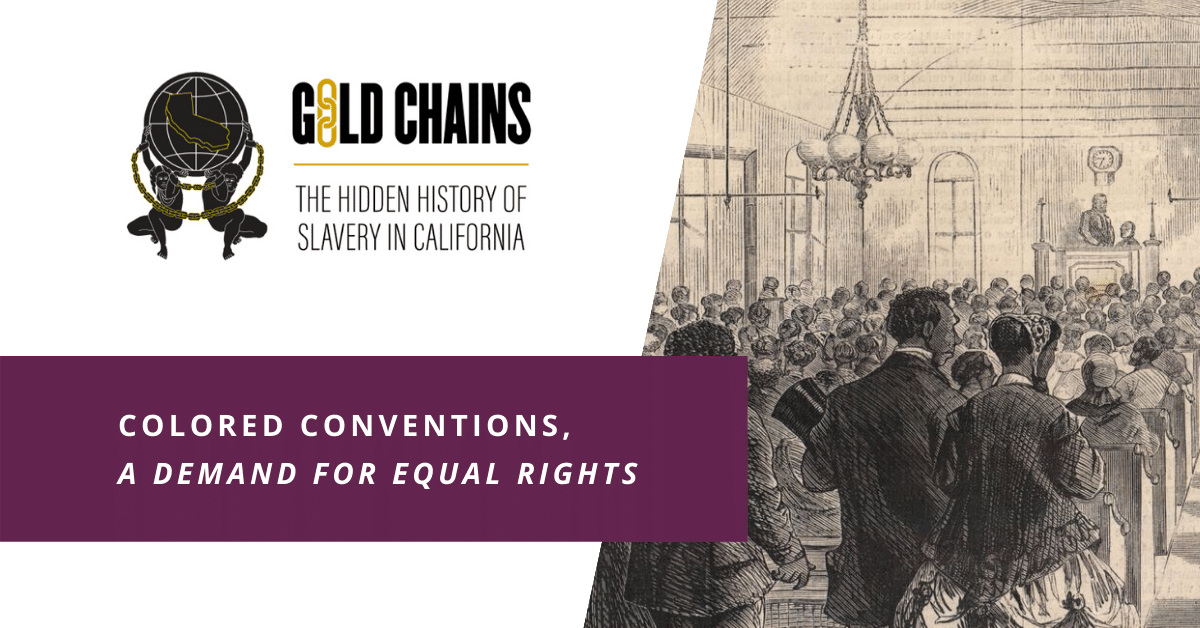 Colored Conventions - Gold Chains: The Hidden History of Slavery in ...